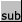 sub